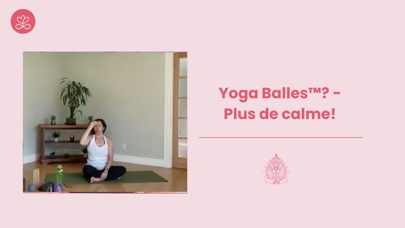 Jour 28. Yoga Balles™? - Plus de calme! avec Natasha Arseneault (48 min)